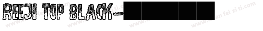 REEJI Top Black字体转换